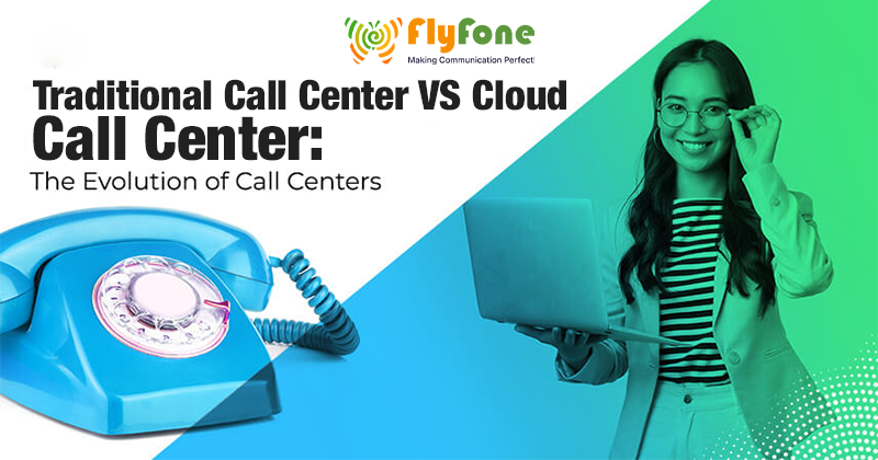 Cloud Call Center vs Traditional Call Center