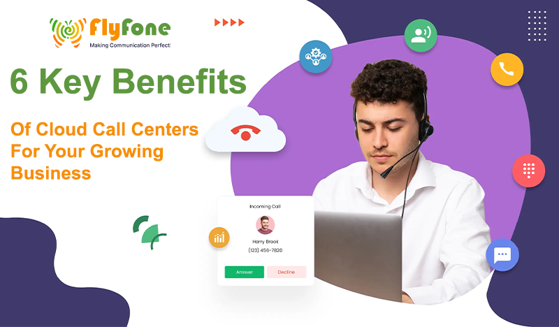 Key Benefits of Cloud Call Centers